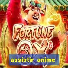 assistir anime online dublado